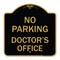 Signmission Designer Series No Parking Doctors Office, Black & Gold Aluminum Sign, 18" x 18", BG-1818-23751 A-DES-BG-1818-23751 - alternate 1